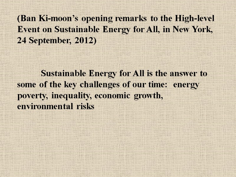 (Ban Ki-moon’s opening remarks to the High-level Event on Sustainable Energy for All, in